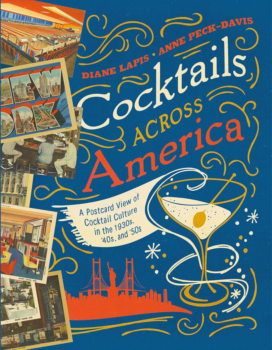 "Cocktails Across America: A Postcard View of Cocktail Culture in the 1930s, '40s, and '50s"