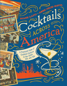 "Cocktails Across America: A Postcard View of Cocktail Culture in the 1930s, '40s, and '50s"
