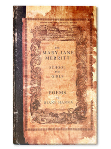 "The Mary Jane Merritt School For Girls: Poems by Diane Hanna"